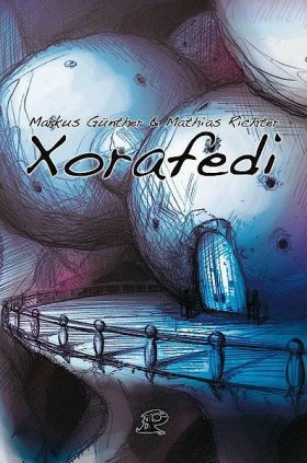Cover des Buches Xorafedi, eine Zeichnung einer geheimnisvollen Kugelbehausung